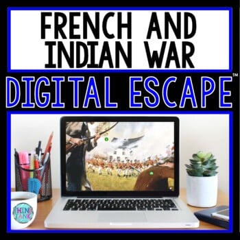 French and Indian War DIGITAL ESCAPE ROOM for Google Drive® Distance Learning