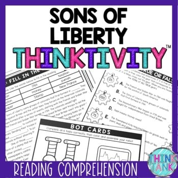 Sons of Liberty Thinktivity™ Reading Comprehension - American Revolution
