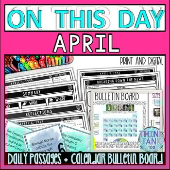 APRIL On This Day History Reading Passages and Bulletin Board - Nonfiction