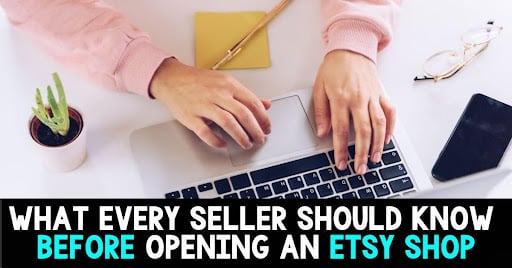 What Every Seller Should Know BEFORE Opening an Etsy Shop