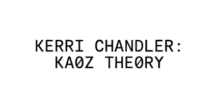 Kerri Chandler presents Kaoz Theory-2024-05-17 14:35:59