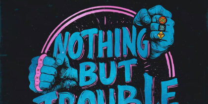 Nothing But Trouble