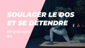Kit prénatal Soulager le dos et se détendre