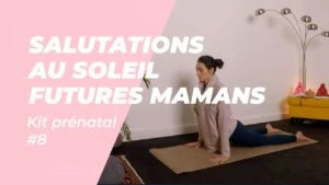 Kit prénatal salutation au soleil futures mamans