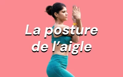 Garudasana 🦅 La posture de l’aigle