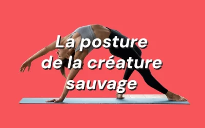 Camatkarasana 🐯, les secrets de la créature sauvage (Wild Thing pose)