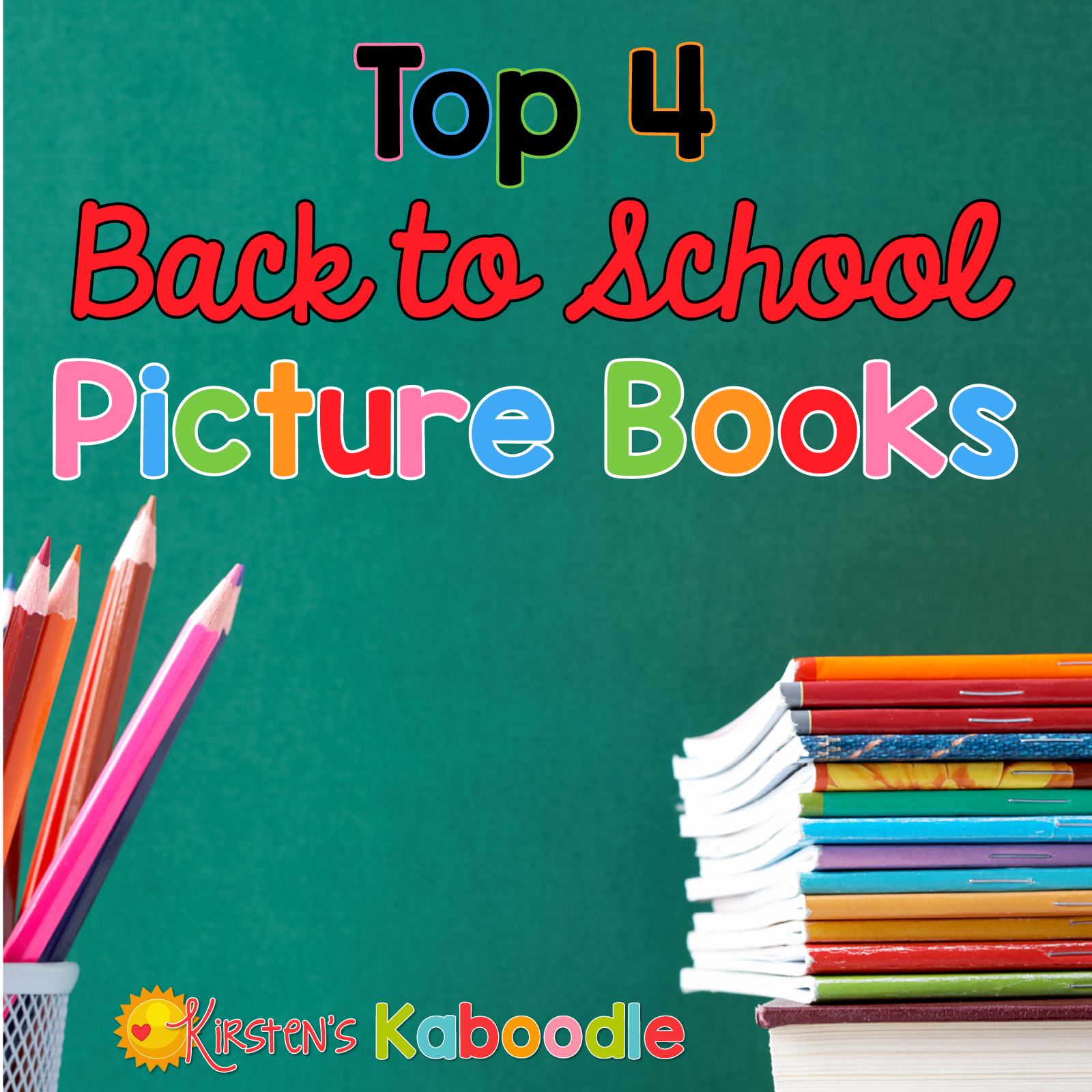 Top Four Back to School Read Aloud Picture Books for Your Classroom