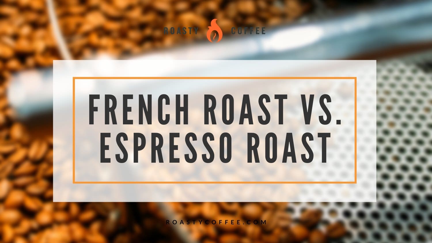 French Roast vs Espresso Roast – Our Comparison Guide