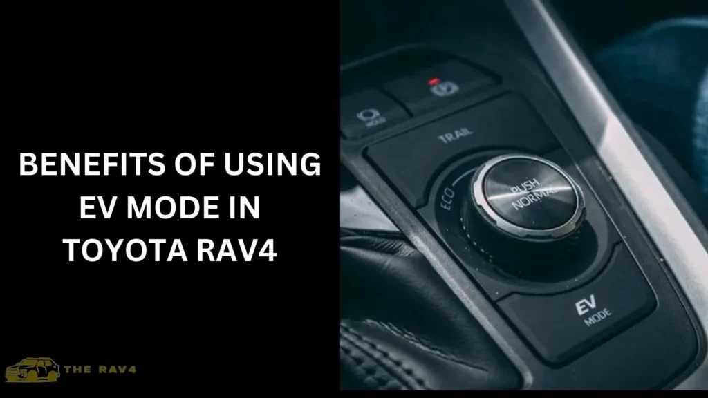 Toyota Rav4 EV Mode (Explained) of 2024 - The RAV4