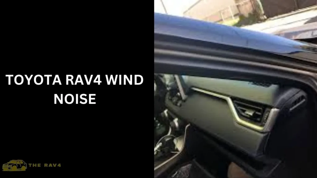 Toyota RAV4 Wind Noise