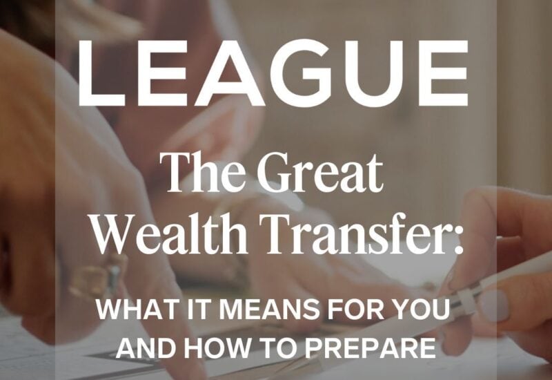 The Great Wealth Transfer: What it means for you and how to prepare