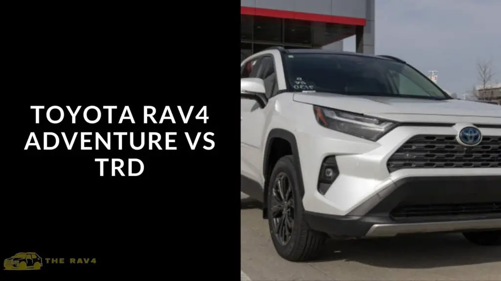 toyota rav4 adventure vs trd