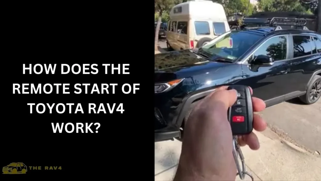 How Does the Remote Start of Toyota RAV4 Work?