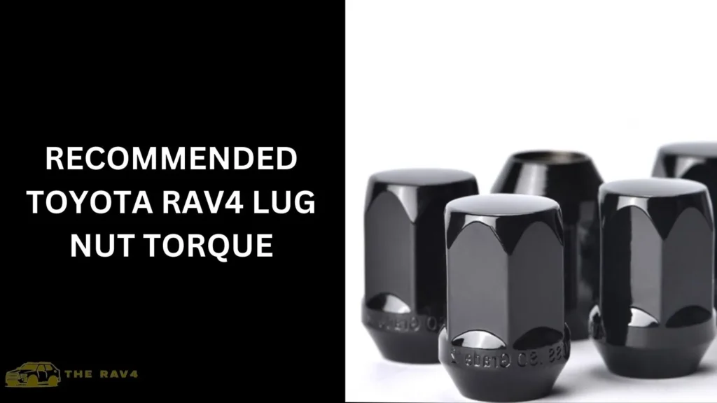 Recommended Toyota Rav4 Lug Nut Torque