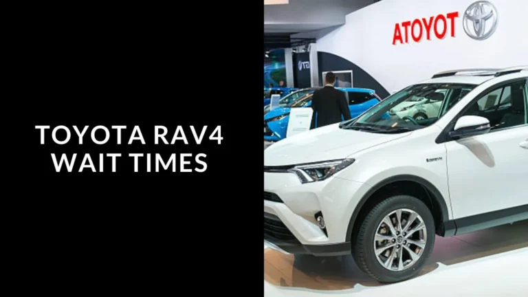 toyota rav4 wait times