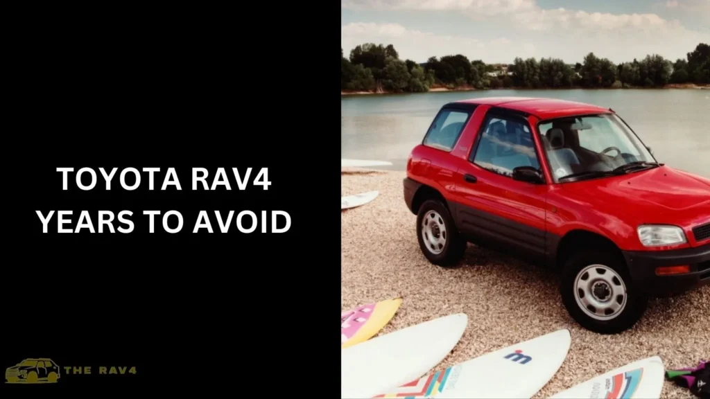 Toyota RAV4 Years to Avoid