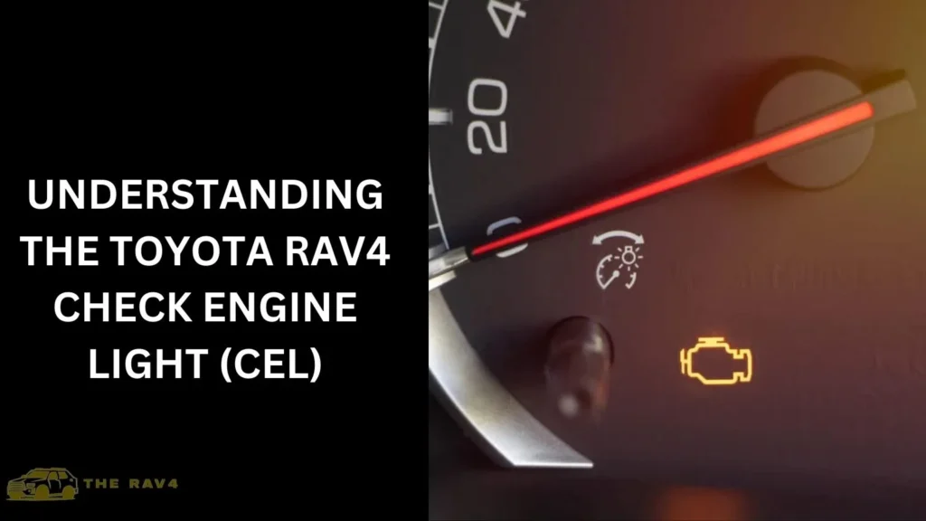 Understanding the Toyota Rav4 Check Engine Light (CEL)