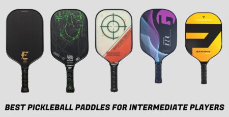 Best Pickleball Paddles For Intermediate Players