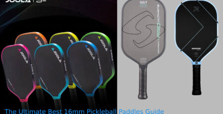 Best 16mm Pickleball Paddle