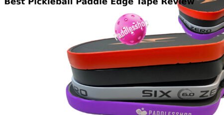 Best Pickleball Paddle Edge Tape Review