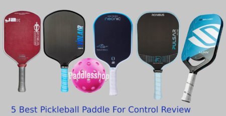 Best Pickleball Paddle For Control