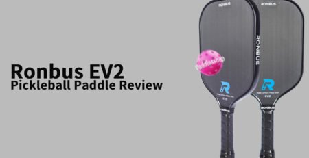 Ronbus EV2 Pickleball Paddle Review