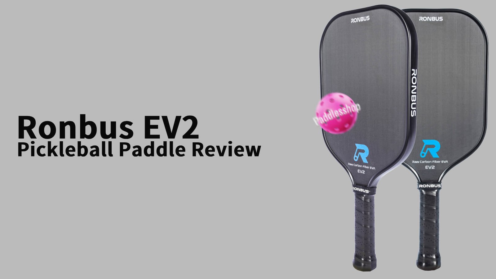 Ronbus EV2 Pickleball Paddle Review