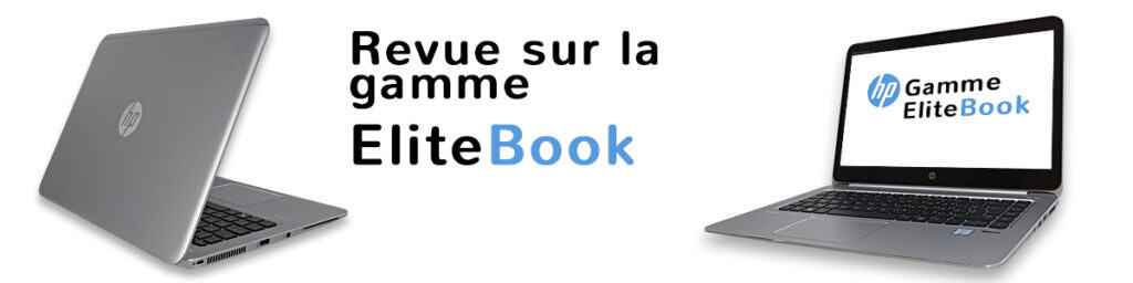 Article, revue, avis sur la gamme EliteBook de chez HP