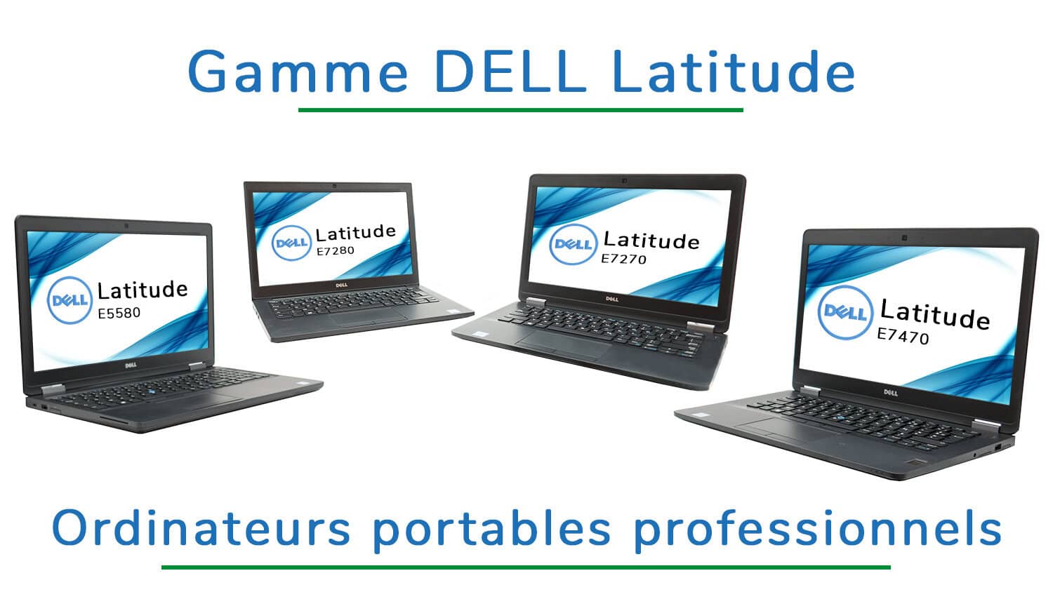 Latitude Dell E5580, E7280, E7270, E7470 - Ordinateurs portables professionnels pour entreprises et professionnels.