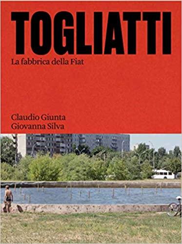 Togliatti. La fabbrica della Fiat.