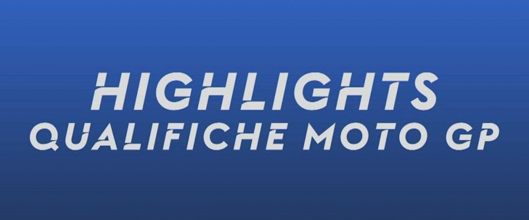 highlights qualifiche motogp